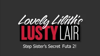 Lovely Lilith Step Sister's Secret Futa 2